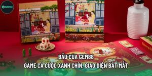Bầu Cua Gem88 - Game Cá Cược Xanh Chín, Giao Diện Bắt Mắt