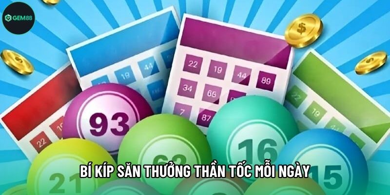 Bí kíp săn thưởng thần tốc mỗi ngày