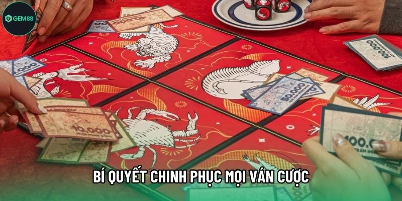 Bí quyết chinh phục mọi ván cược