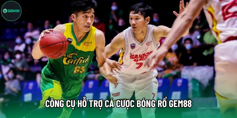 Công cụ hỗ trợ cá cược bóng rổ Gem88