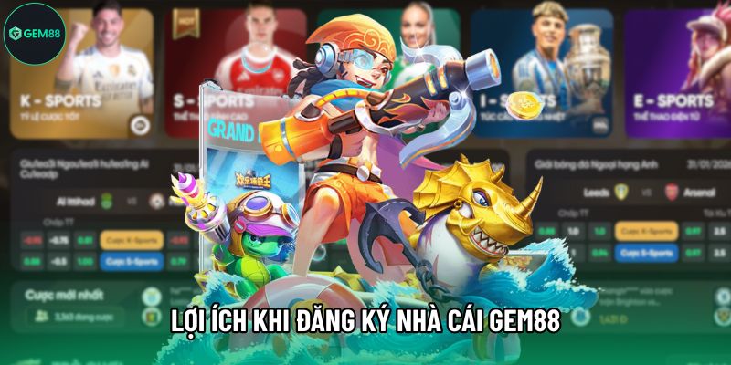 Lợi ích khi đăng ký Nhà Cái 