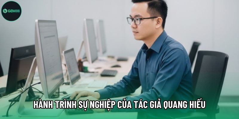 Hành trình sự nghiệp của tác giả Quang Hiếu