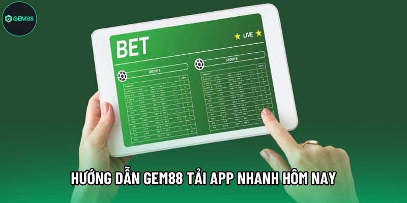 Hướng dẫn Gem88 tải app nhanh hôm nay