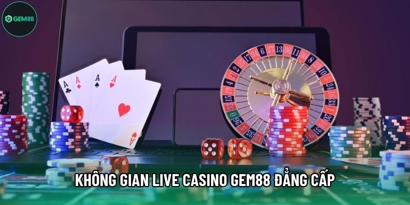 Không gian Live Casino Gem88 đẳng cấp