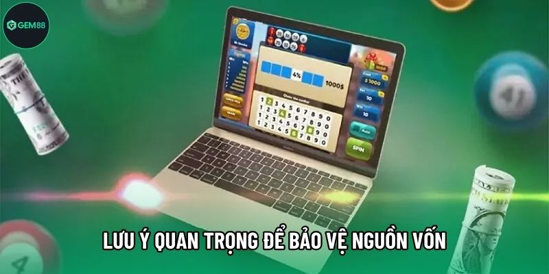 Lưu ý quan trọng để bảo vệ nguồn vốn