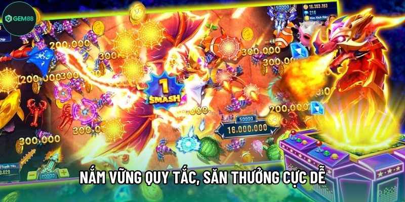 Nắm vững quy tắc, săn thưởng cực dễ