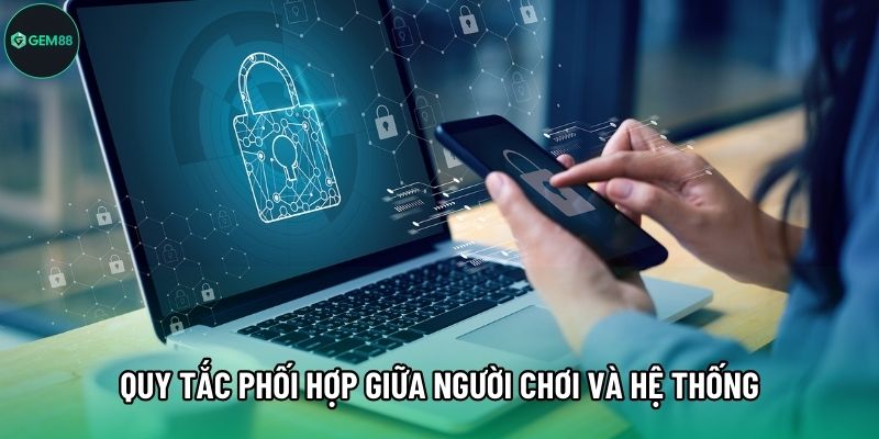Quy tắc phối hợp giữa người chơi và hệ thống
